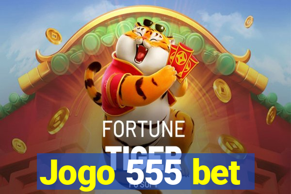 Jogo 555 bet